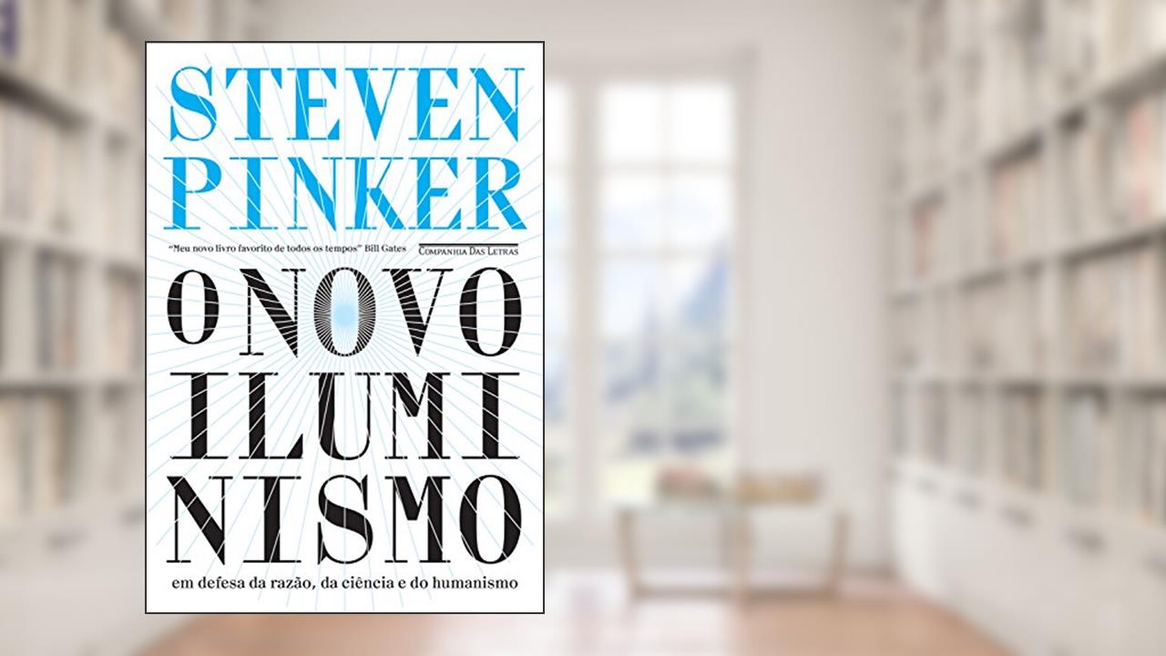 Capa de O novo Iluminismo: Em defesa da razão, da ciência e do humanismo, do autor Steven Pinker