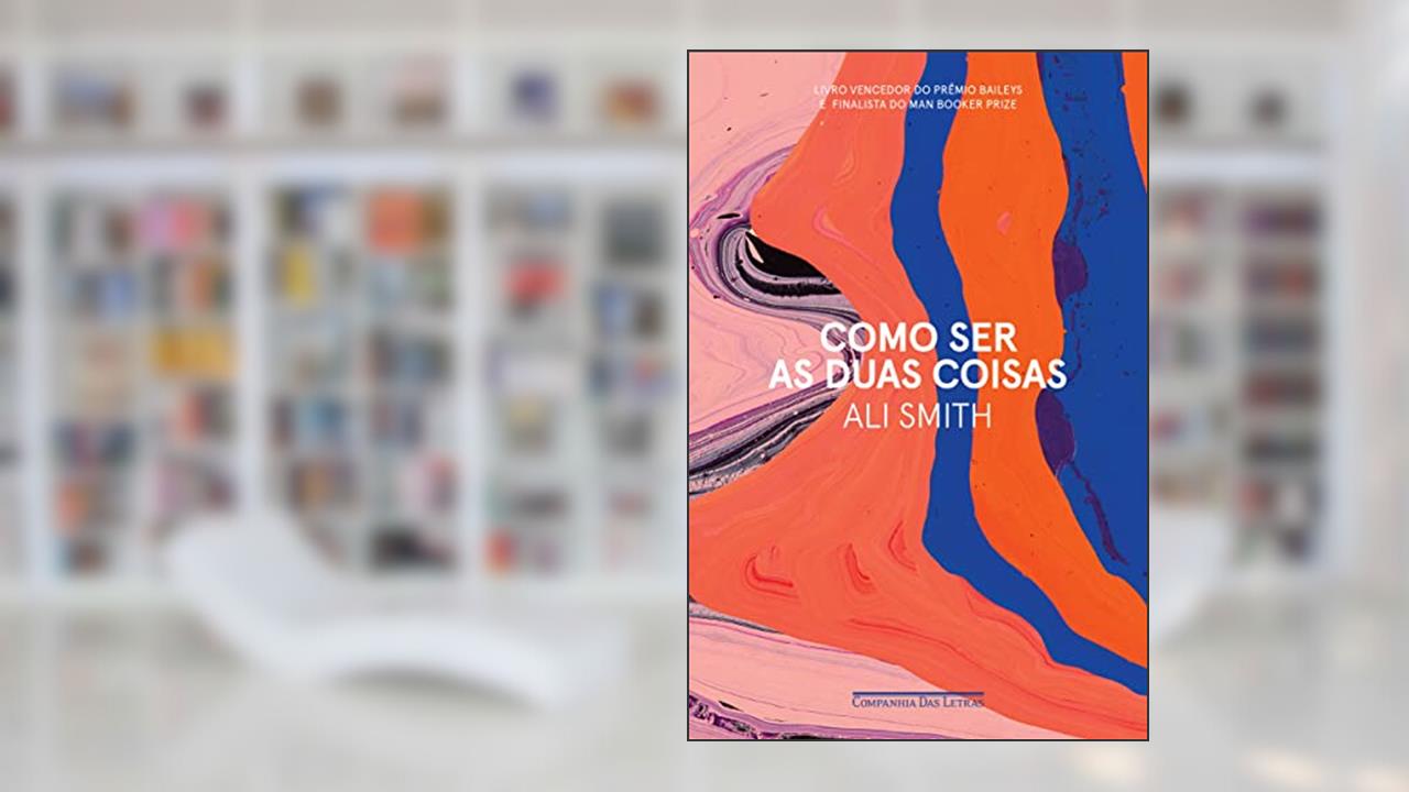 Capa de Como ser as duas coisas, do autor Ali Smith