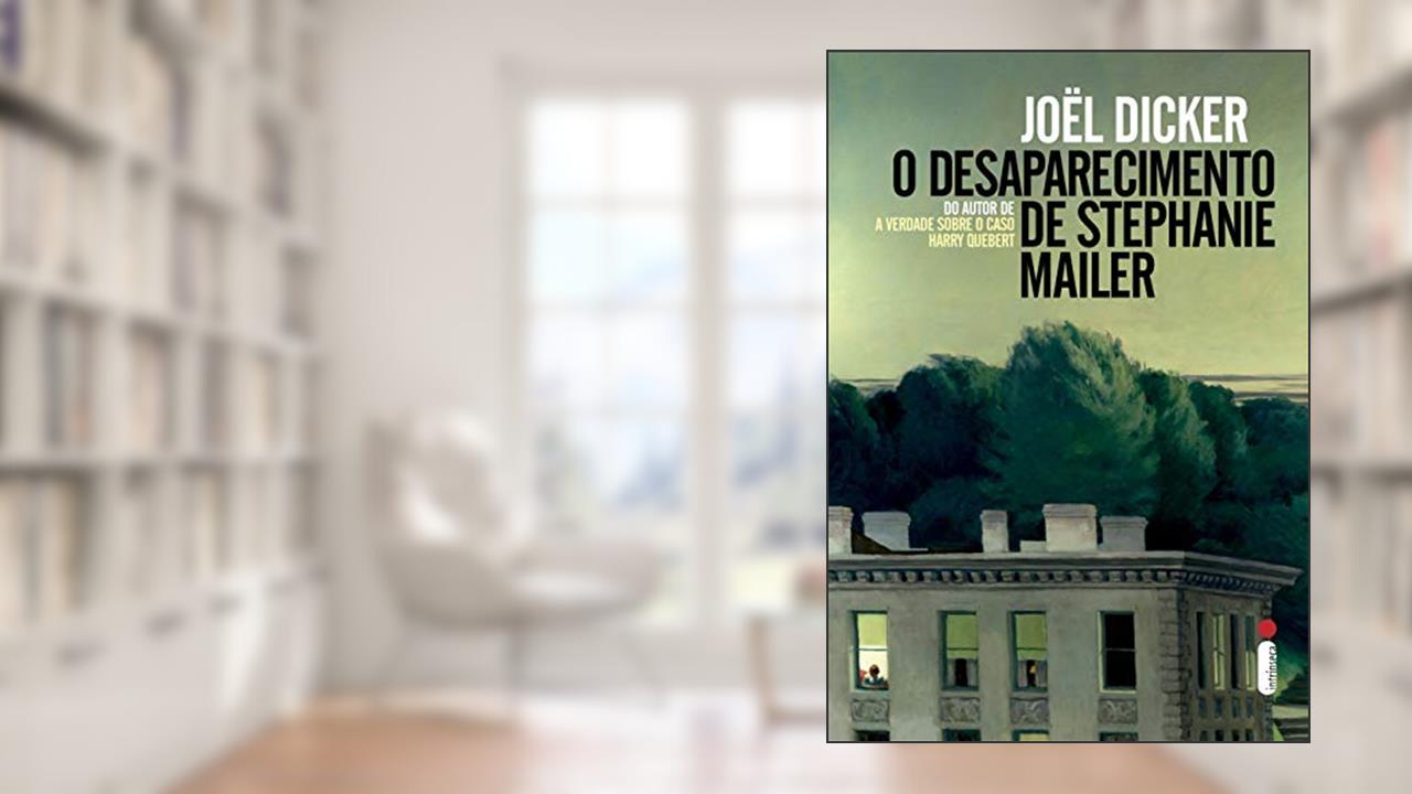 Capa de O desaparecimento de Stephanie Mailer, do autor Joël Dicker