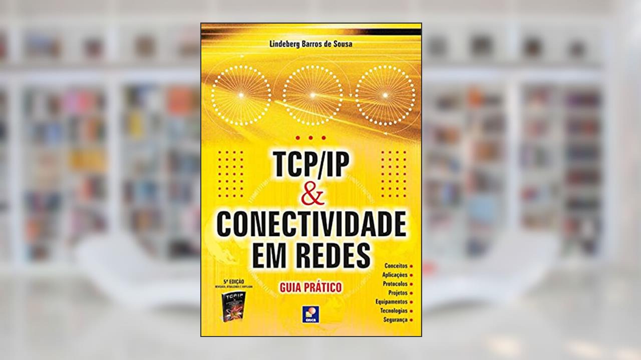 Capa de TCP/IP e Conectividade em Redes: Guia prático, do autor Lindeberg Barros de Sousa