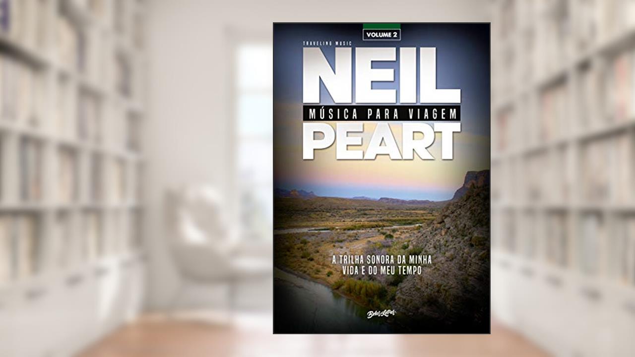 Capa de Música para viagem - volume 2: A trilha sonora da minha vida e do meu tempo, do autor Neil Peart