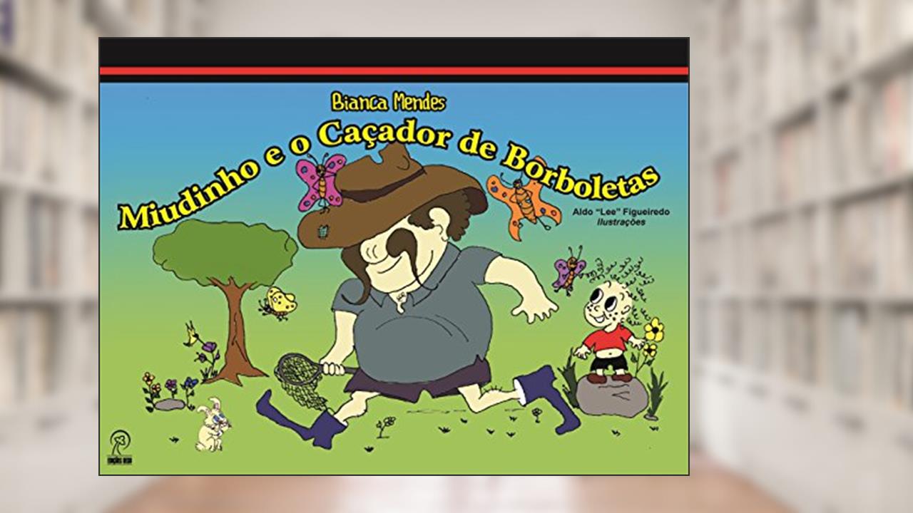 Capa de Miudinho e o Caçador de Borboletas, do autor Bianca Mendes