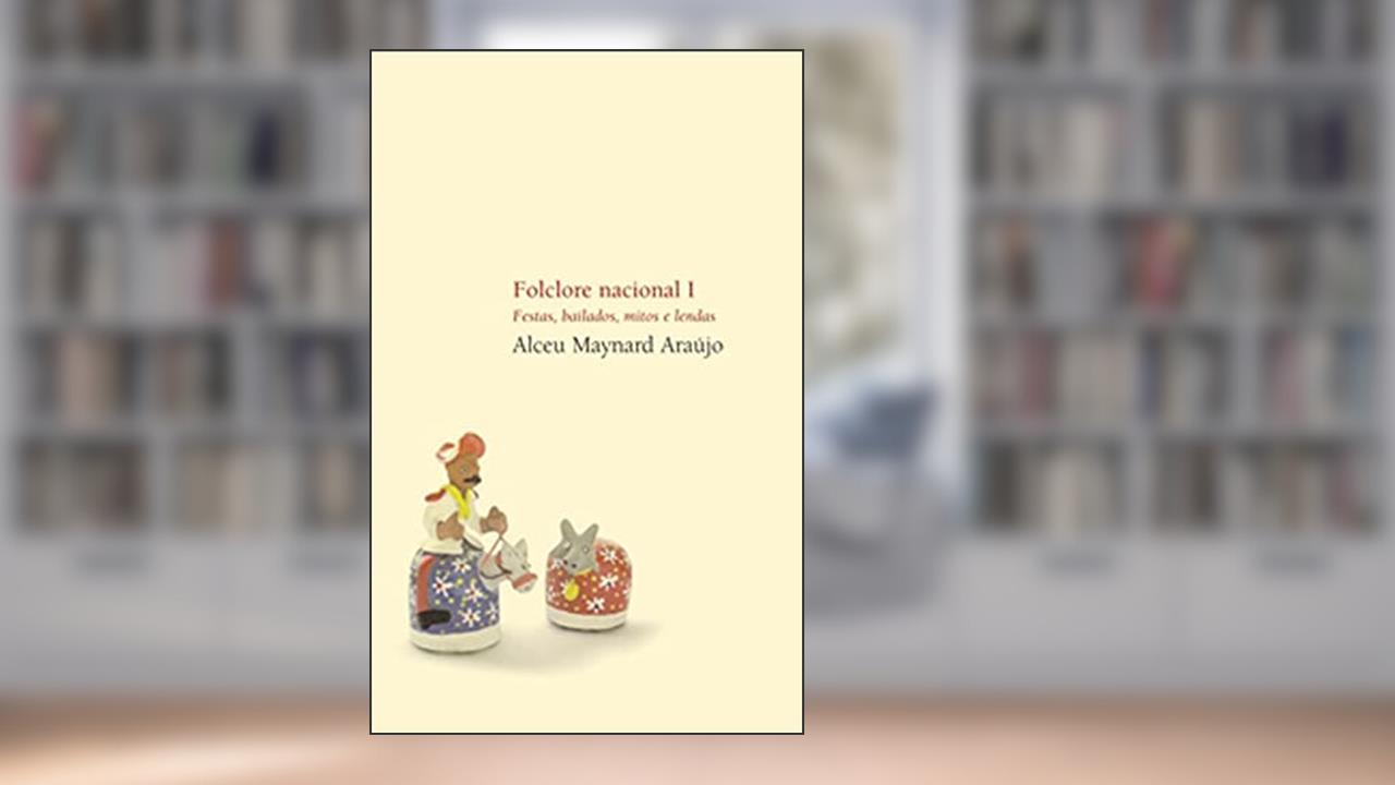 Capa de Folclore Nacional I - Festas, bailados, mitos e lendas, do autor Alceu Maynard Araujo