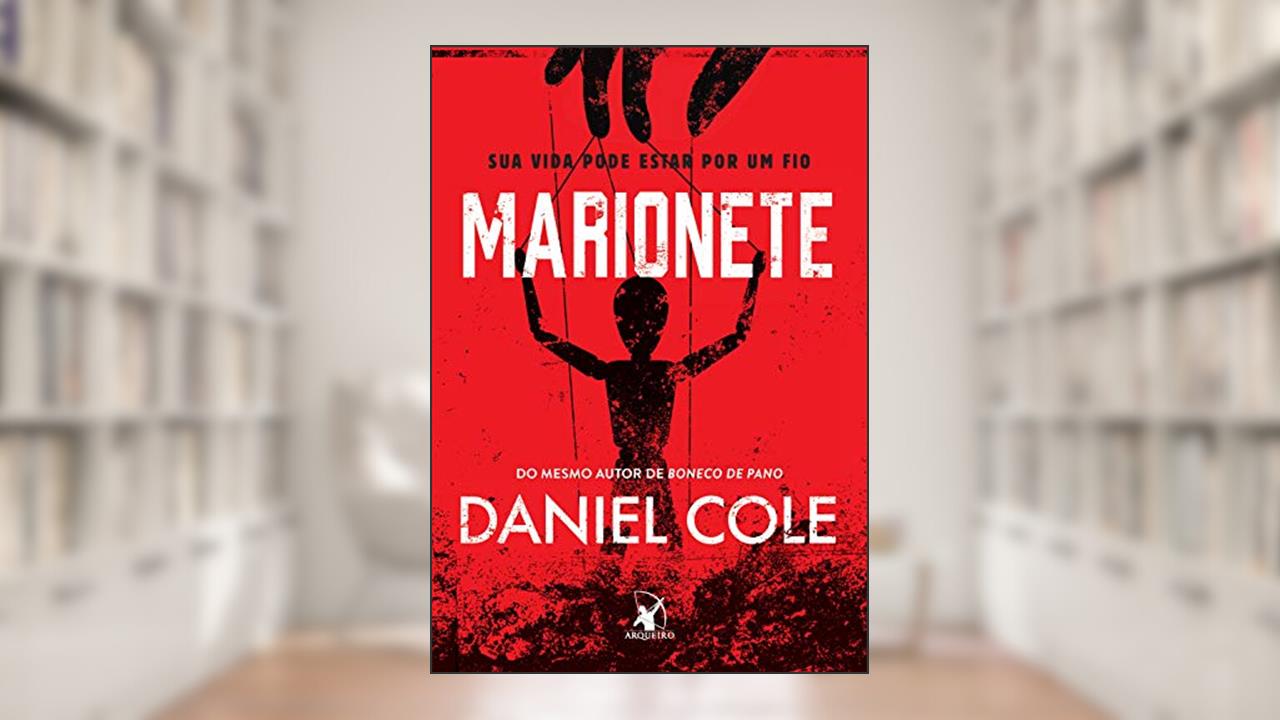 Marionete: Sua vida pode estar por um fio (Boneco de Pano Livro 2), do autor Daniel Cole