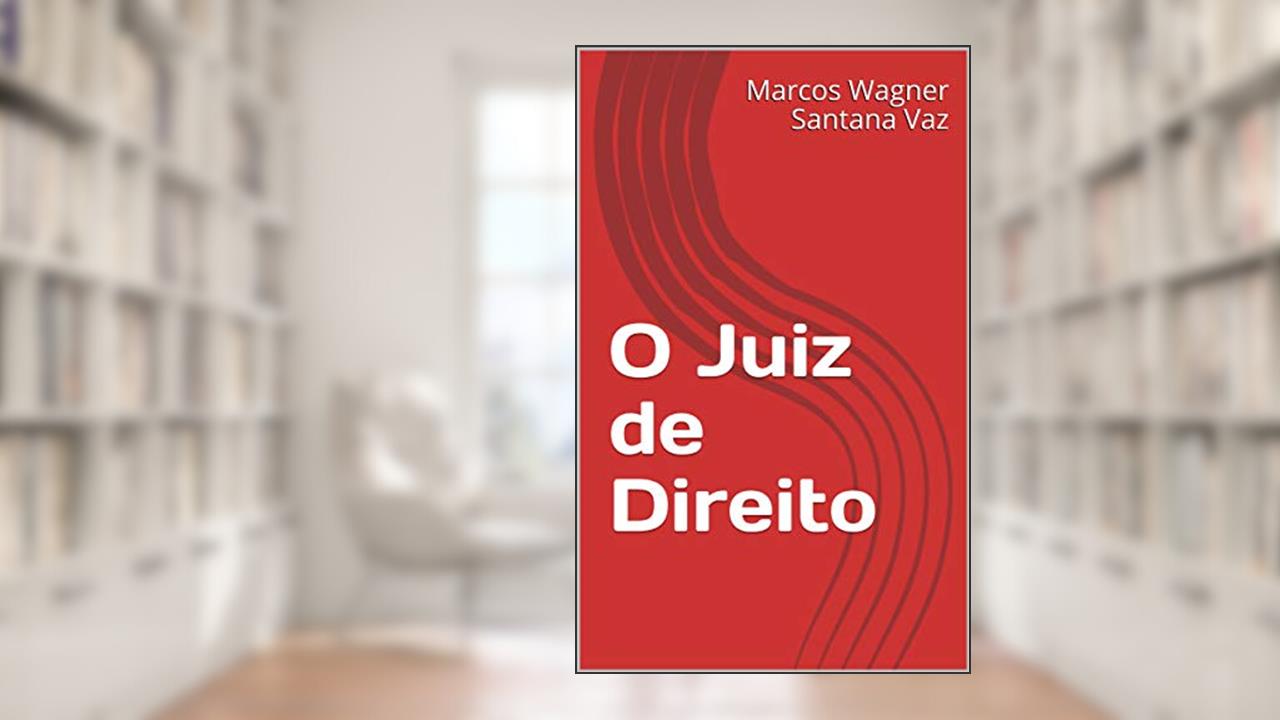 Capa de O Juiz de Direito, do autor Marcos Wagner Santana Vaz
