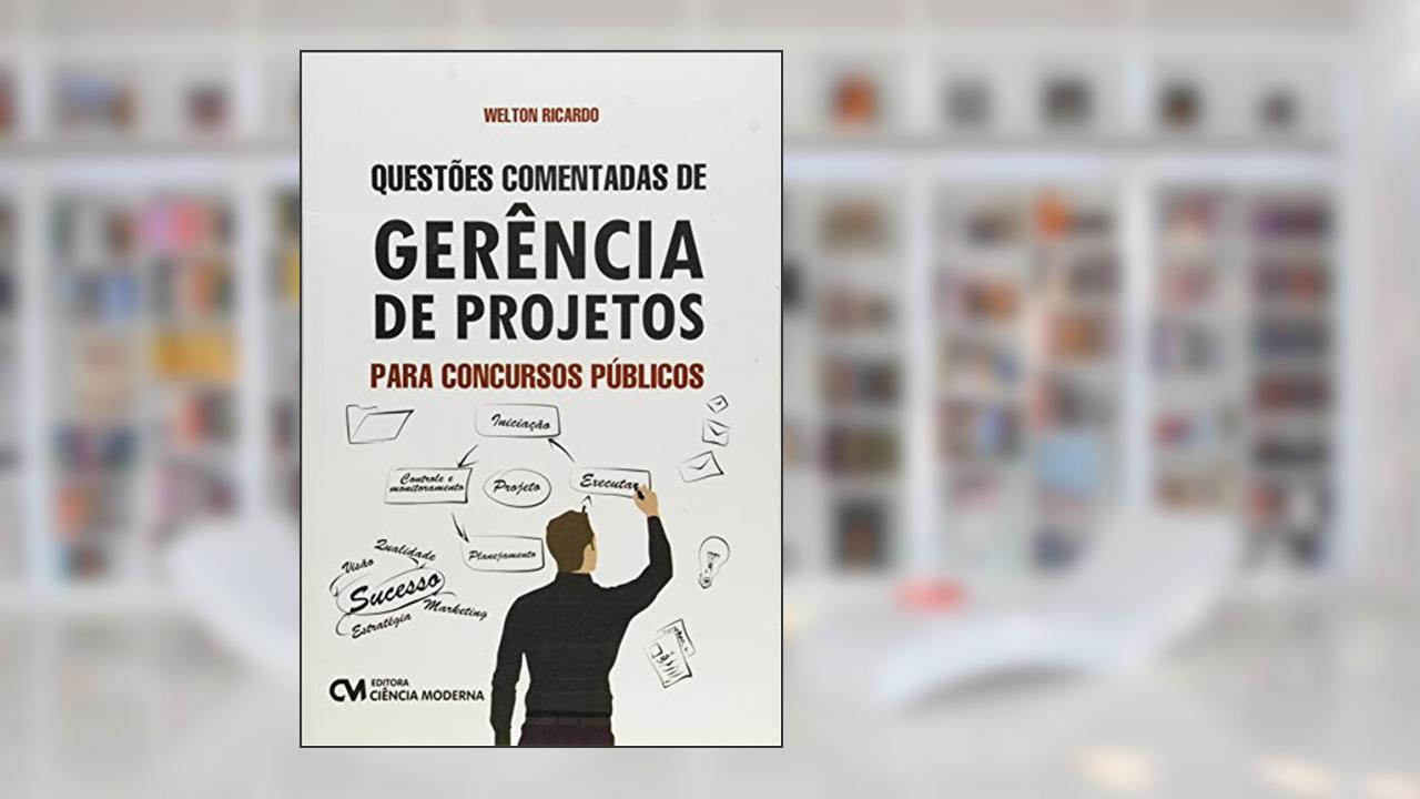 Capa de Questoes Comentadas de Gerencia de Projetos Para Concursos Publicos, do autor Ricardo
