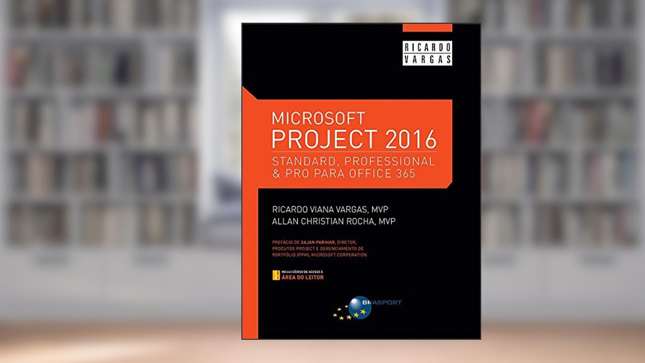 Capa de Microsoft Project 2016: Standard, Professional e Pro para Office 365, do autor Ricardo Viana Vargas; Allan Christian Rocha