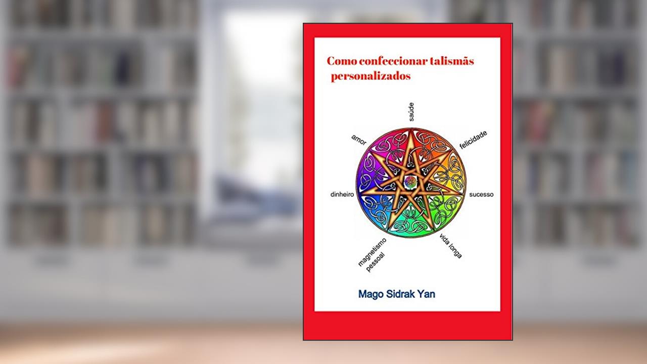 Capa de Como confeccionar talismãs personalizados: poderosos amuletos para materializar a solução de suas adversidades, do autor Mago Sidrak Yan