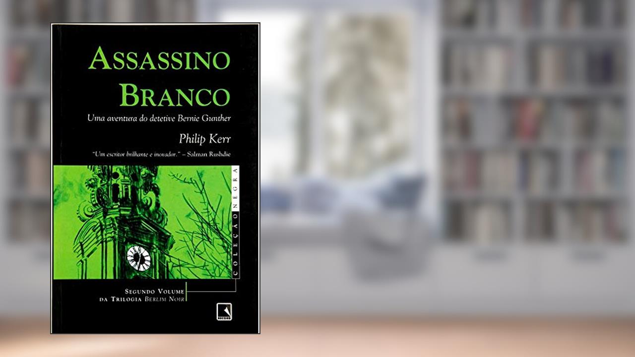 Capa de Assassino Branco - Coleção Negra, do autor Philip Kerr