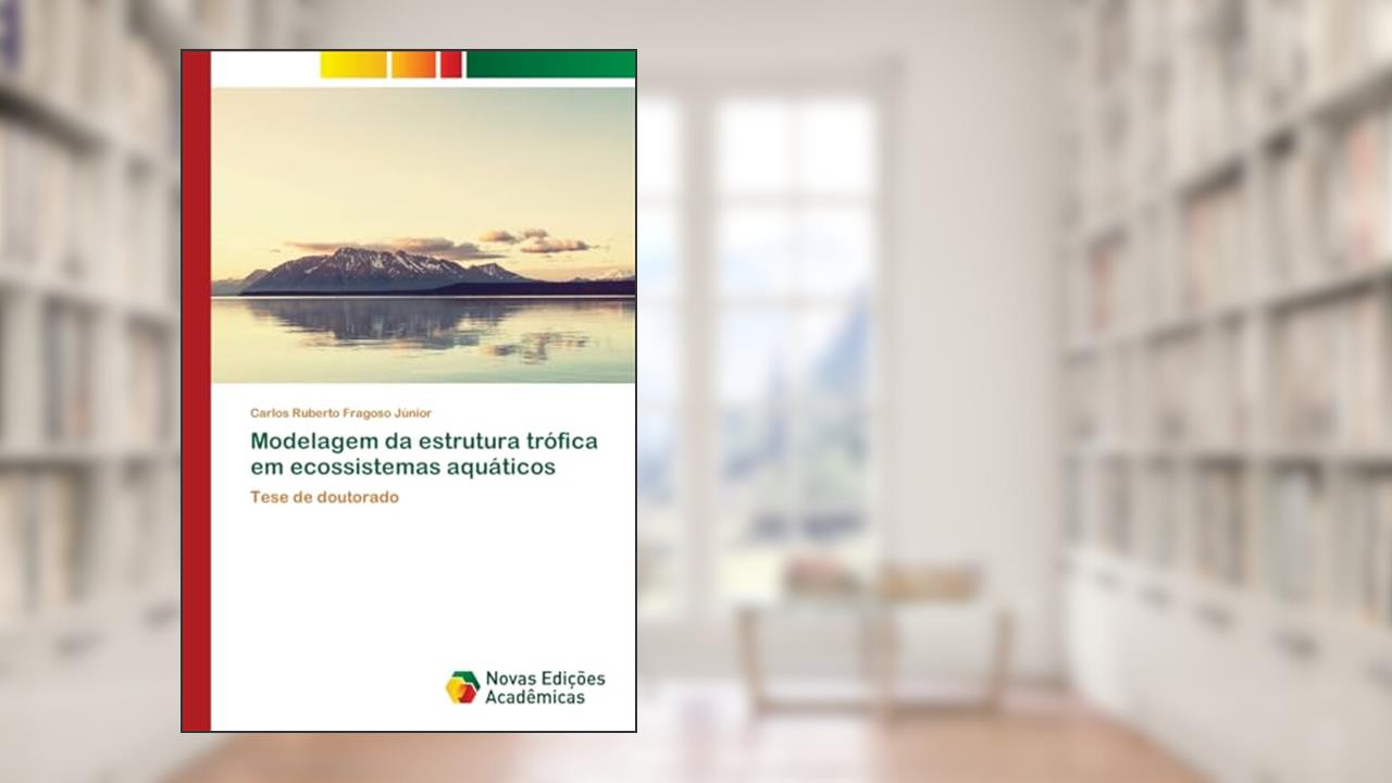 Capa de Modelagem da estrutura trófica em ecossistemas aquáticos: Tese de doutorado, do autor Carlos Ruberto Fragoso Júnior