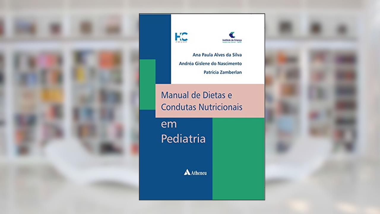 Capa de Manual de Dietas e Condutas Nutricionais em Pediatria, do autor Ana Paula Alves da Silva; Andréa Gislene do Nascimento; Patrícia Zamberlan dos Santos