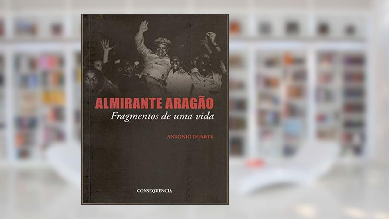 Capa de Almirante Aragão: Fragmentos De Uma Vida, do autor Antonio Duarte