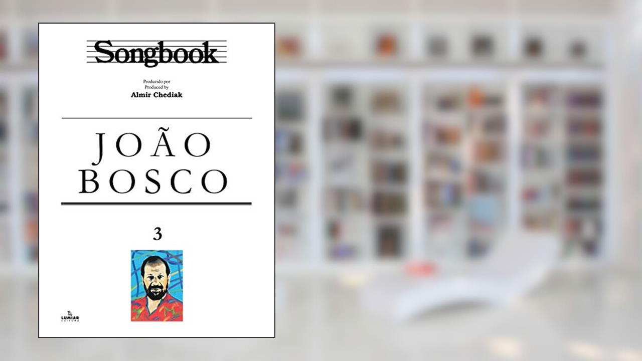 Capa de Songbook João Bosco - Volume 3, do autor Almir Chediak