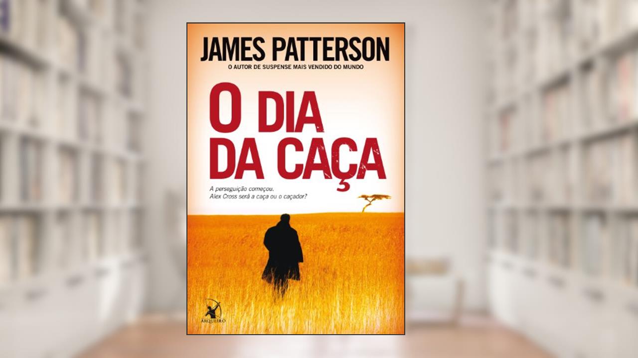 Capa de O dia da caça, do autor James Patterson