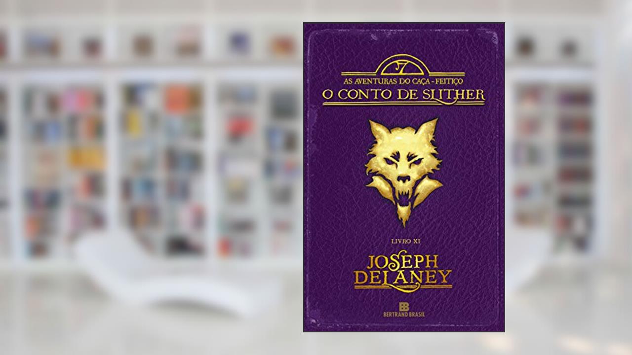 Capa de O Conto de Slither (Vol. 11 As aventuras do Caça-feitiço), do autor Joseph Delaney