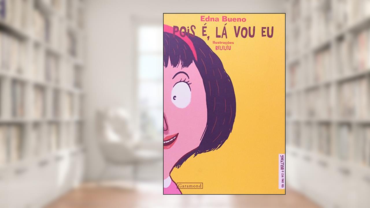 Capa de Pois É, Lá Vou Eu, do autor Edna Bueno Beleleu
