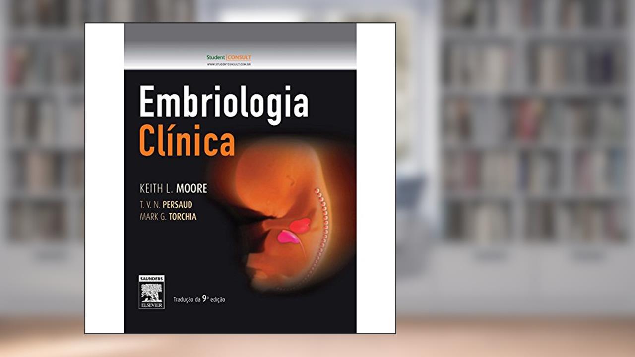 Capa de Embriologia Clínica, do autor Keith L. Moore; T. V. N. Persaud