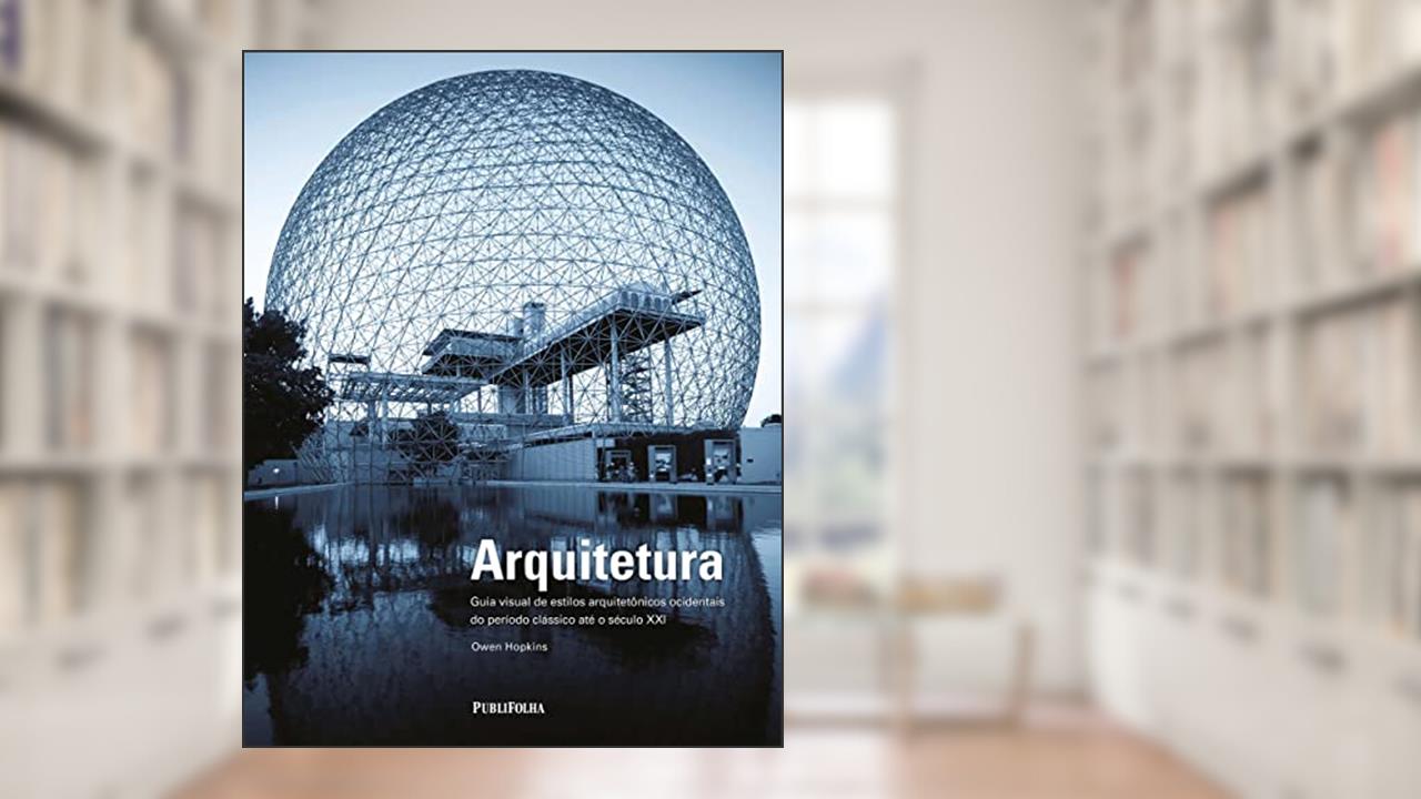 Capa de ARQUITETURA - GUIA VISUAL DE ESTILOS, do autor OWEN HOPKINS