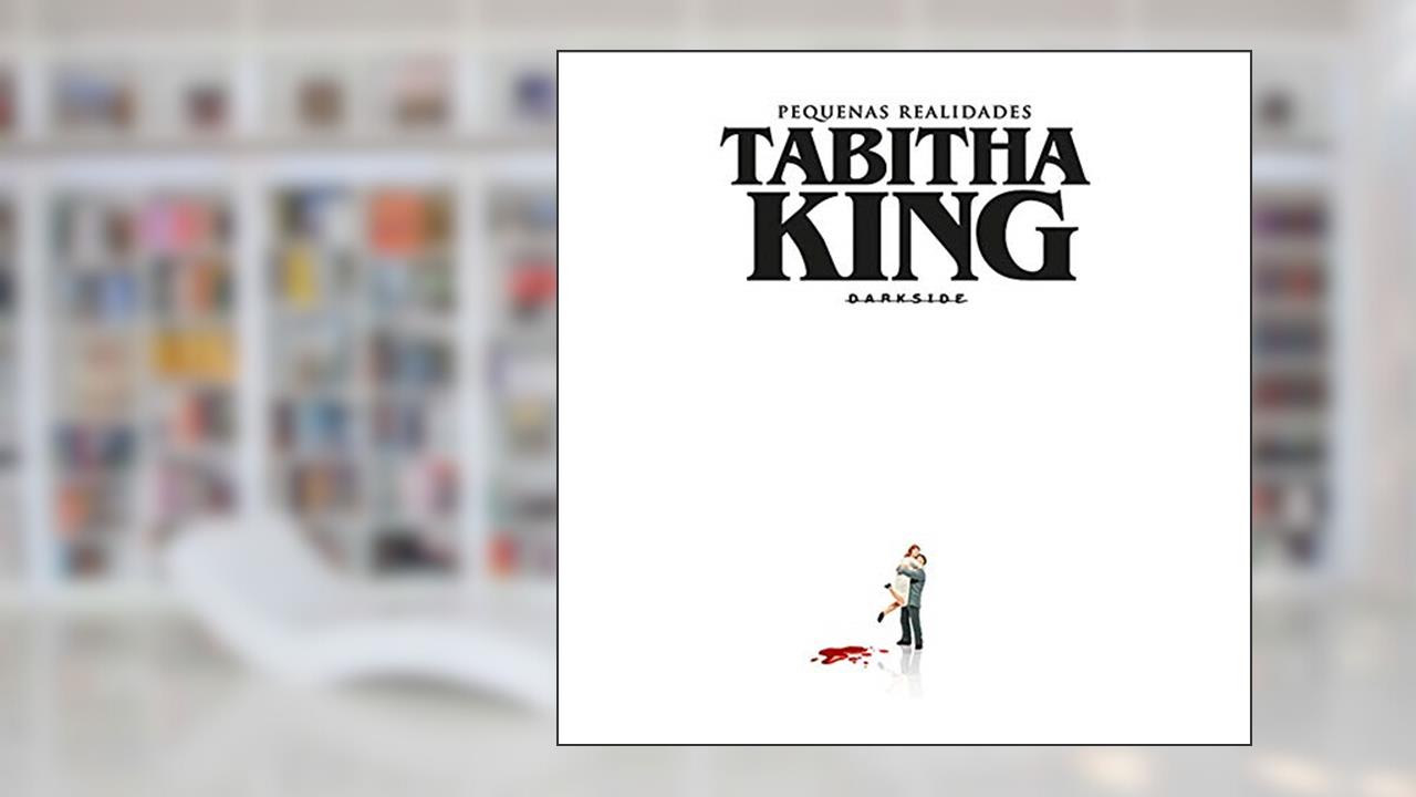 Capa de Pequenas Realidades: Tabitha King na Darkside® é uma realidade, do autor Tabitha King