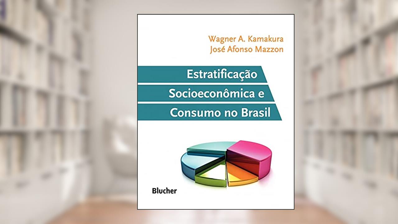 Capa de Estratificação Socioeconômica e Consumo no Brasil, de Wagner A. Kamakura; José Afonso Mazzon