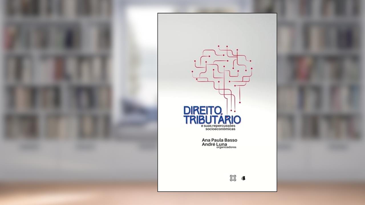 Capa de Direito Tributário e suas repercussões socioeconômicas, do autor Ana Paula Basso; André Luna