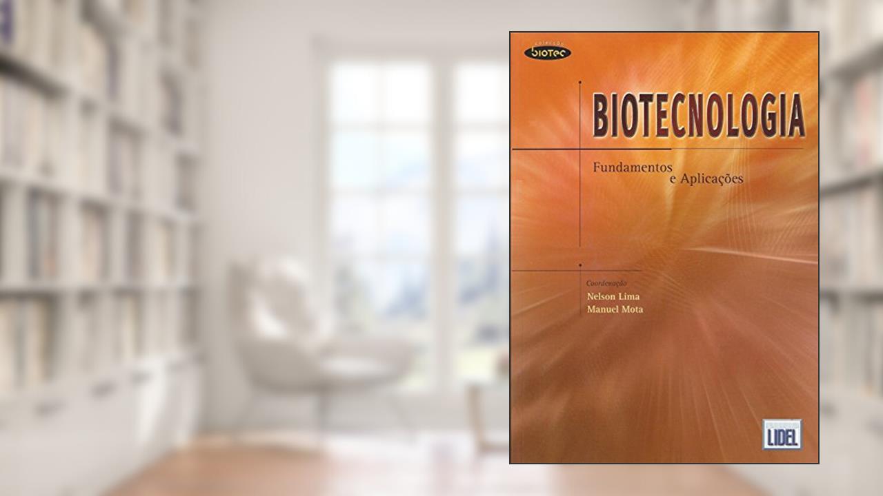 Capa de Biotecnologia. Fundamentos e Aplicações, do autor Nelson Lima; Manuel Mota
