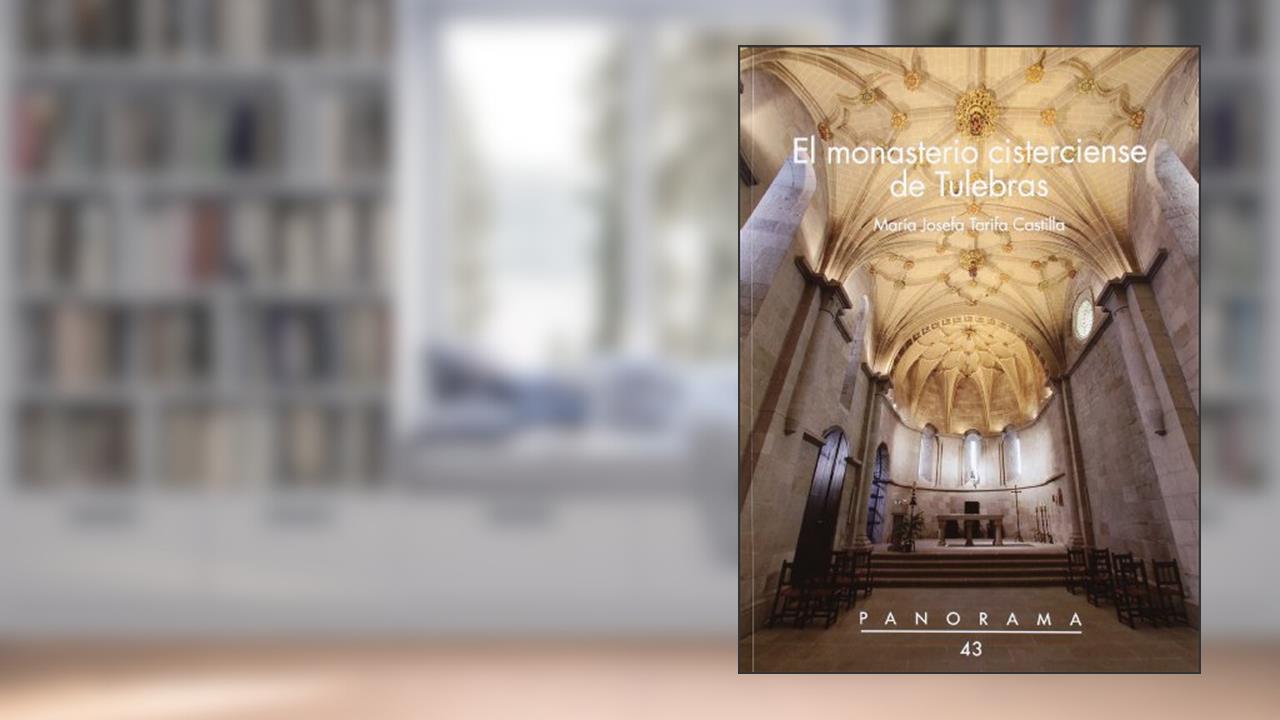 Capa de El monasterio cisterciense de Tulebras: 43, do autor María Josefa Tarifa Castilla
