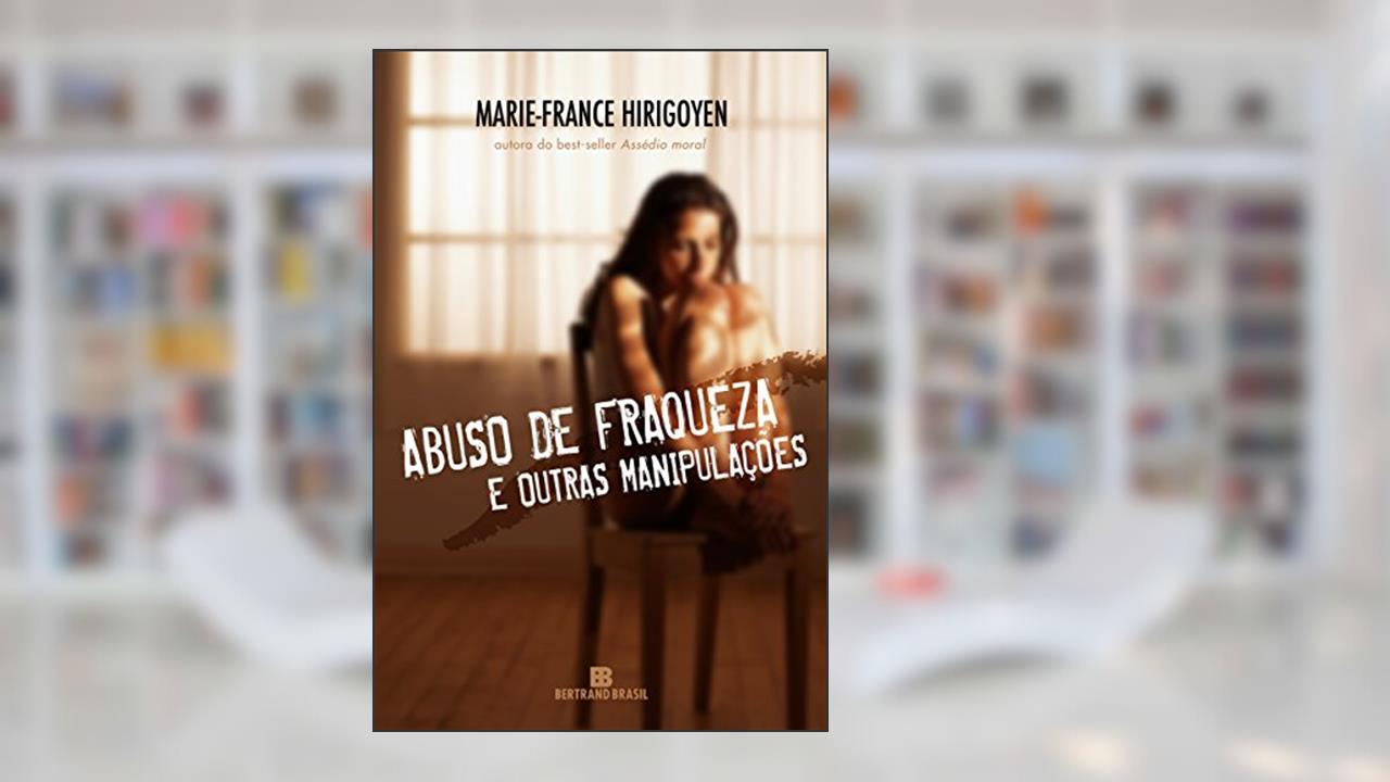 Capa de Abuso de fraqueza e outras manipulações, do autor Marie-France Hirigoyen