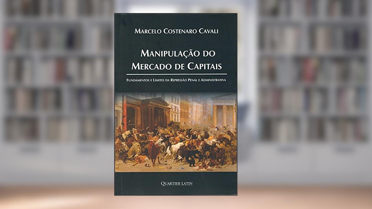 Capa de Manipulação do Mercado de Capitais, do autor Marcelo Costenaro Cavali