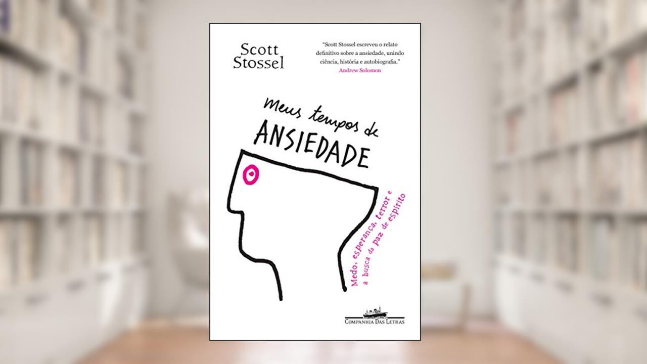 Capa de Meus tempos de ansiedade, do autor Scott Stossel