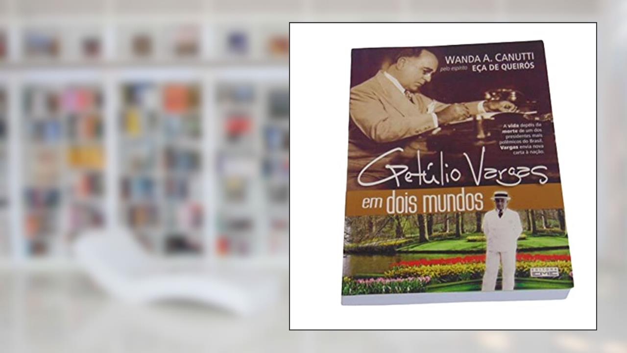 Capa de Getúlio Vargas em Dois Mundos, do autor Wanda A. Canutti