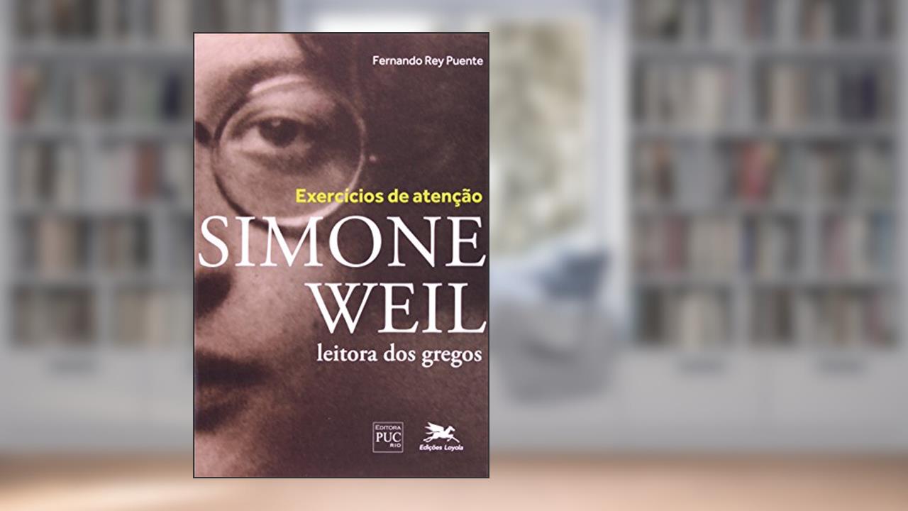 Capa de Exercícios de atenção - Simone Weil leitora dos gregos, do autor Fernando Rey Puente