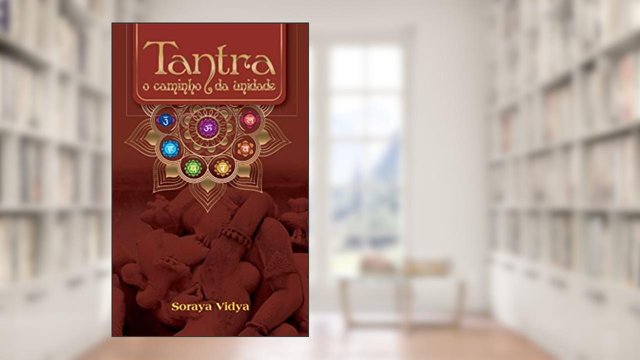 Capa de Tantra: o caminho da unidade, do autor Soraya Vidya