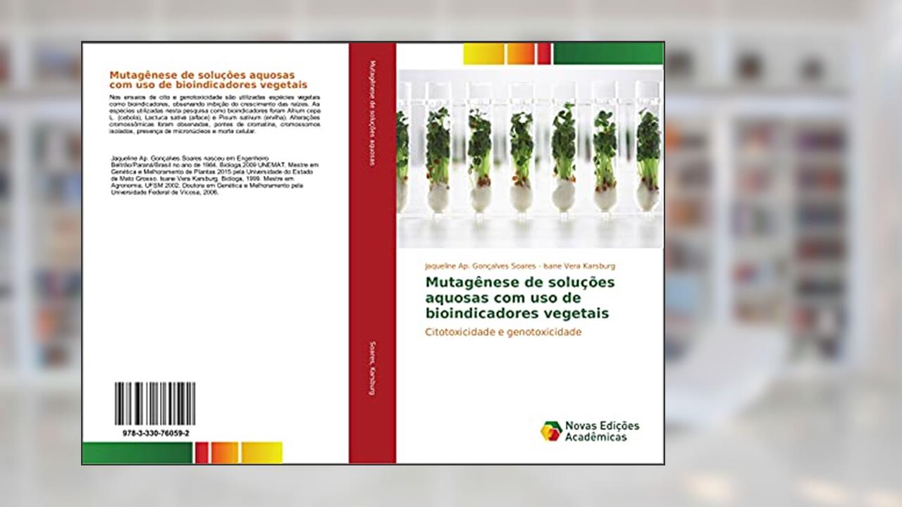 Capa de Mutagênese de soluções aquosas com uso de bioindicadores vegetais: Citotoxicidade e genotoxicidade, do autor Jaqueline Ap. Gonçalves Soares; Isane Vera Karsburg