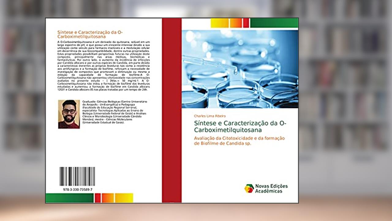 Capa de Síntese e Caracterização da O-Carboximetilquitosana: Avaliação da Citotoxicidade e da formação de Biofilme de Candida sp., do autor Charles Lima Ribeiro