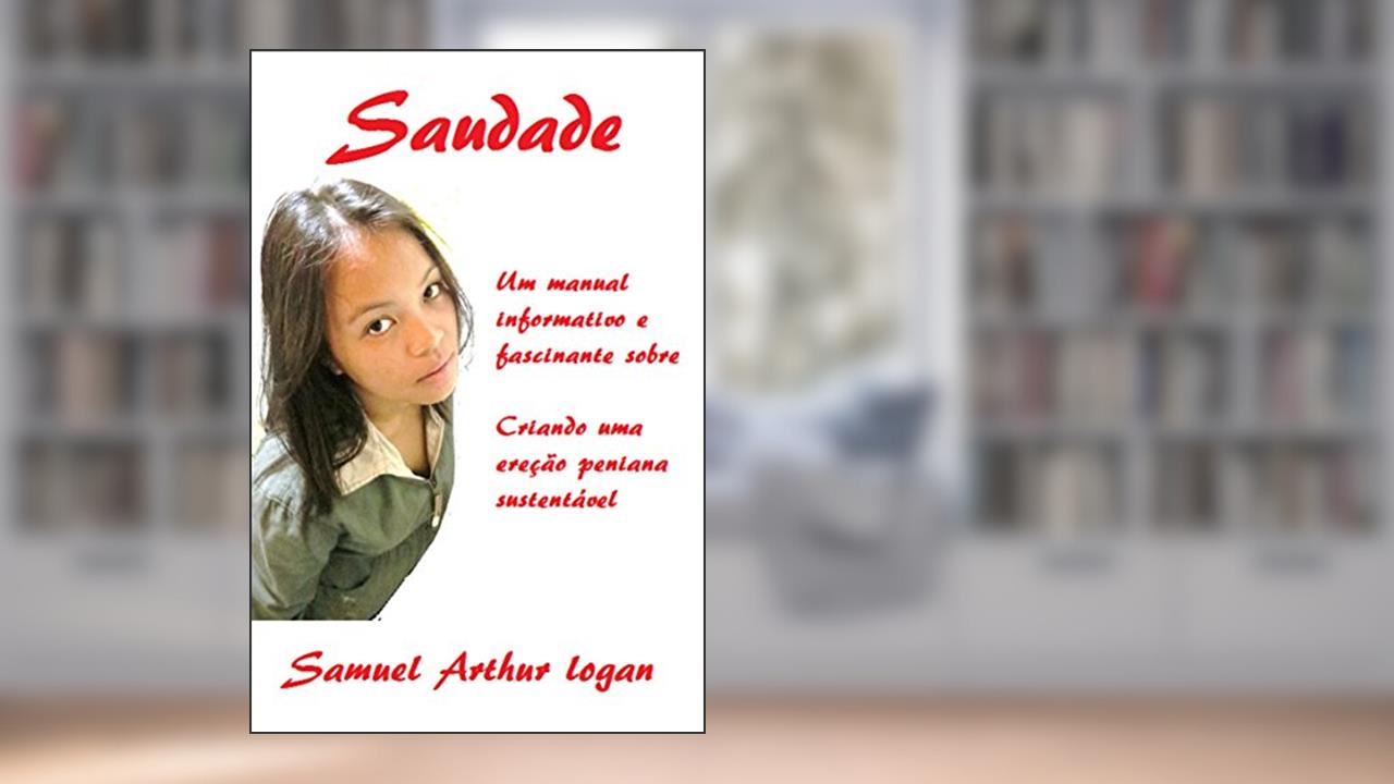 Capa de Saudade: Um manual informativo e fascinante sobre a criação de uma ereção peniana sustentável, do autor Mervyn Penny