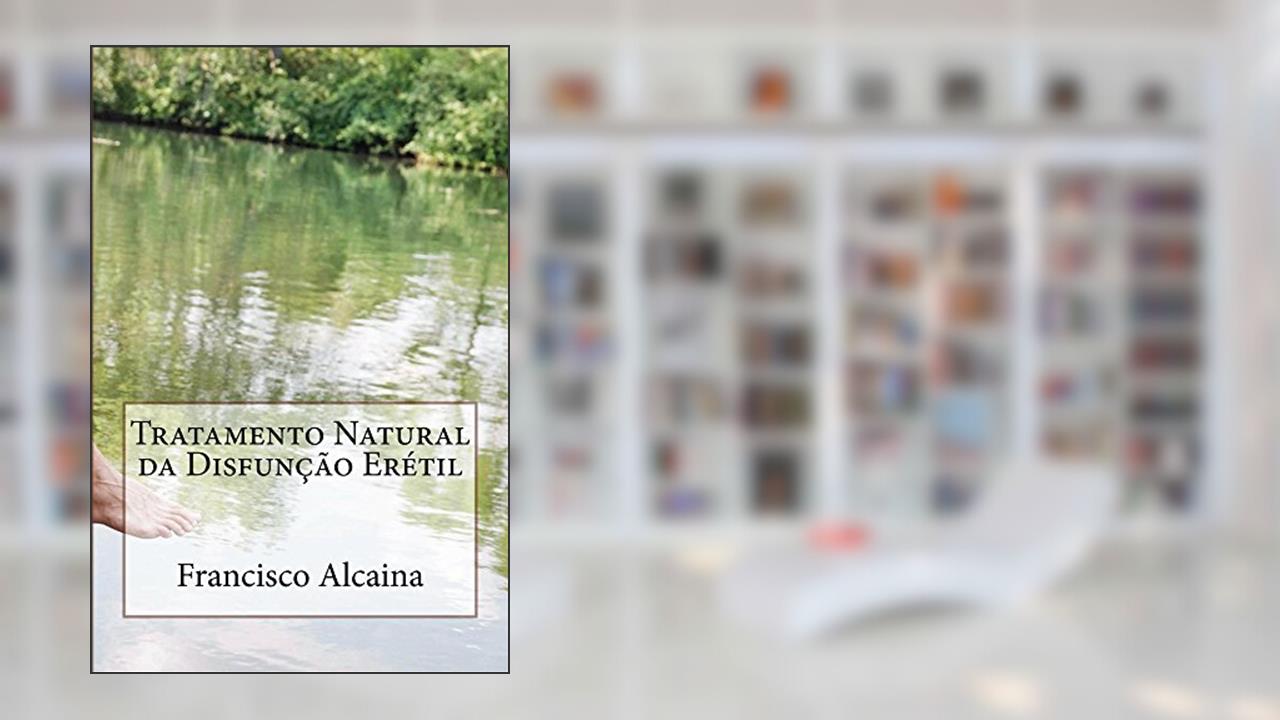 Capa de Tratamento Natural da Disfunção Erétil, do autor Francisco Alcaina