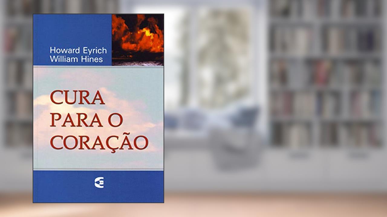 Cura Para o Coração, de Howard Eyrich