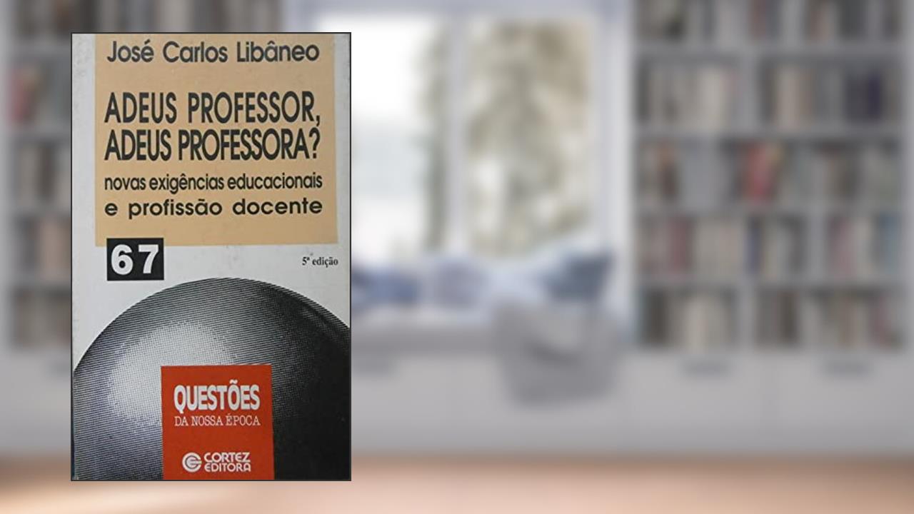 Capa de Adeus Professor Adeus Professora?, do autor Jose Carlos Libaneo