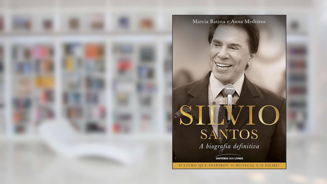 Silvio Santos: A Biografia Definitiva, de Marcia Batista; Anna Medeiros