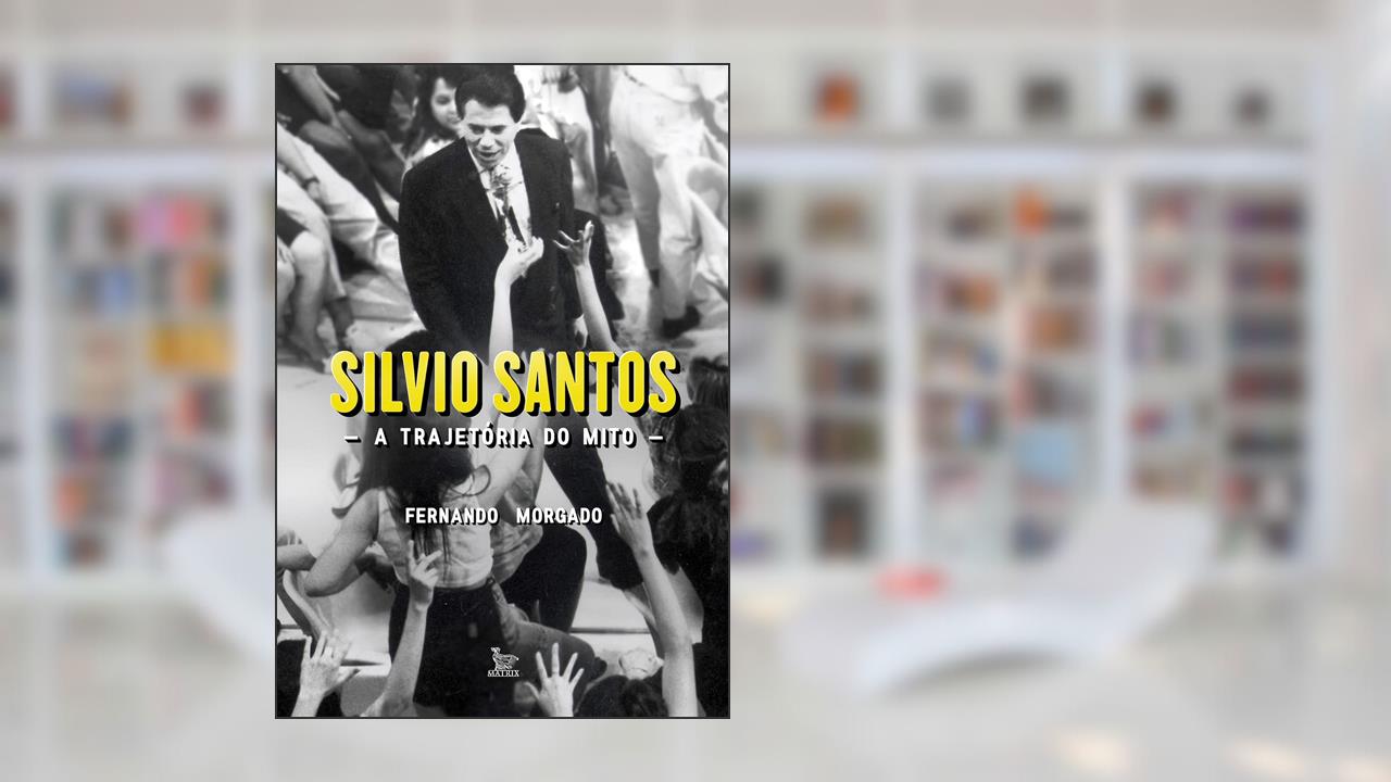 Silvio Santos: A trajetória do mito, de Fernando Morgado