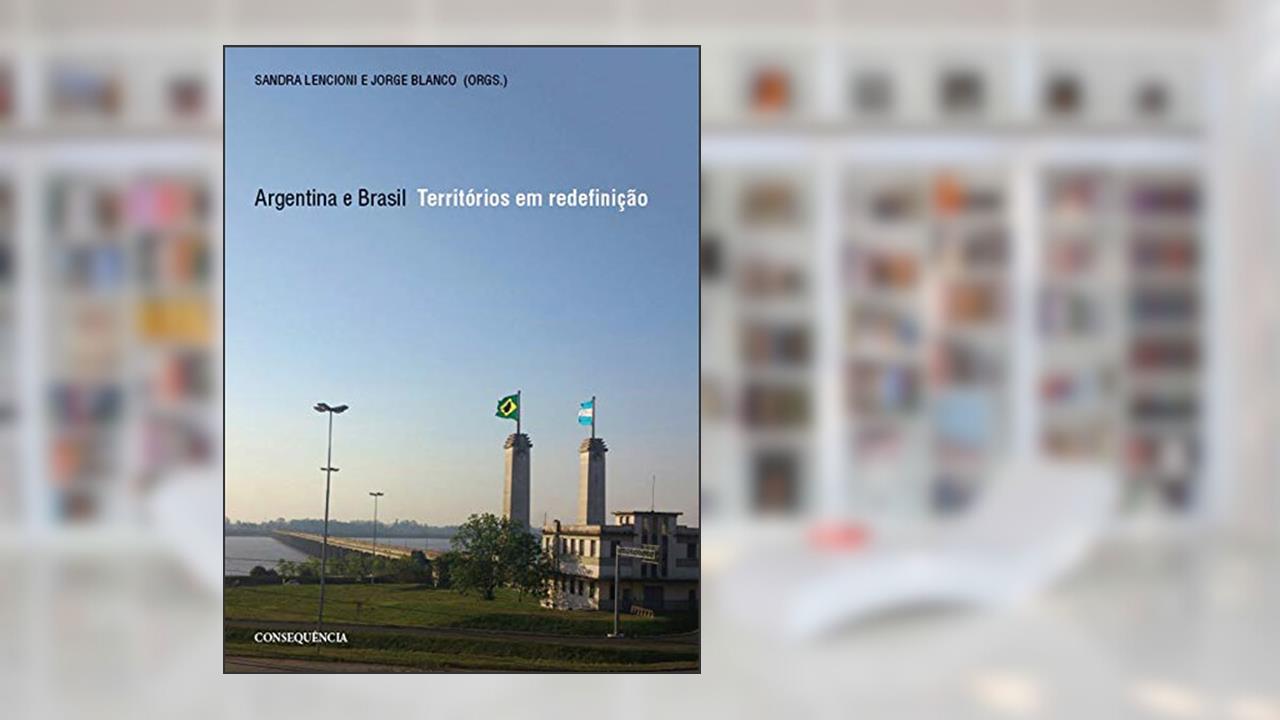 Capa de Argentina E Brasil Territórios Em Redefinição, do autor Sandra Lencioni