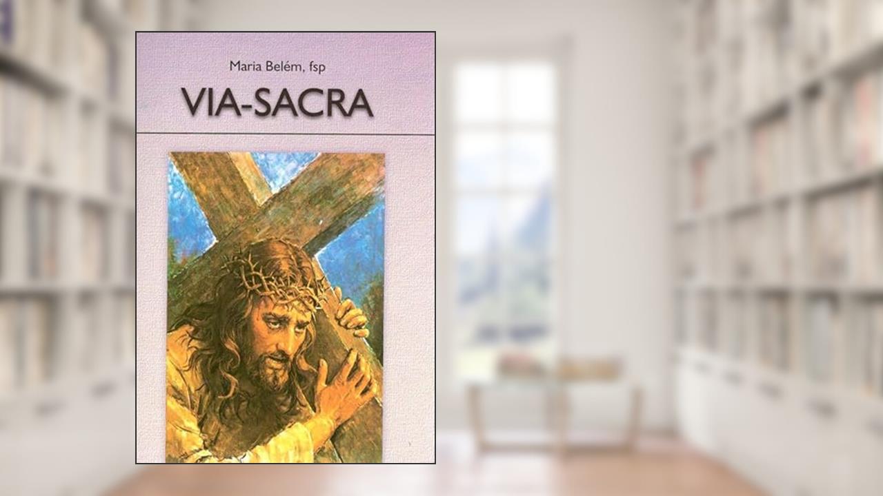 Capa de Via-Sacra, do autor Maria de Lourdes Belém