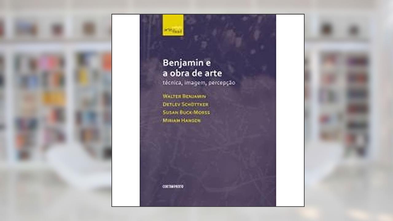 Capa de Benjamin E A Obra De Arte: Tecnica, Imagem E Perce, do autor Walter Benjamin E Outros
