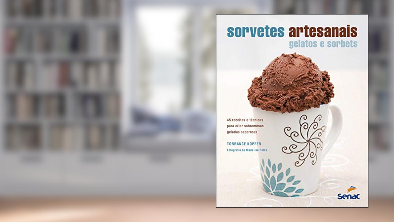 Capa de Sorvetes artesanais: Gelatos e sorbets, do autor Torrance Kopfer