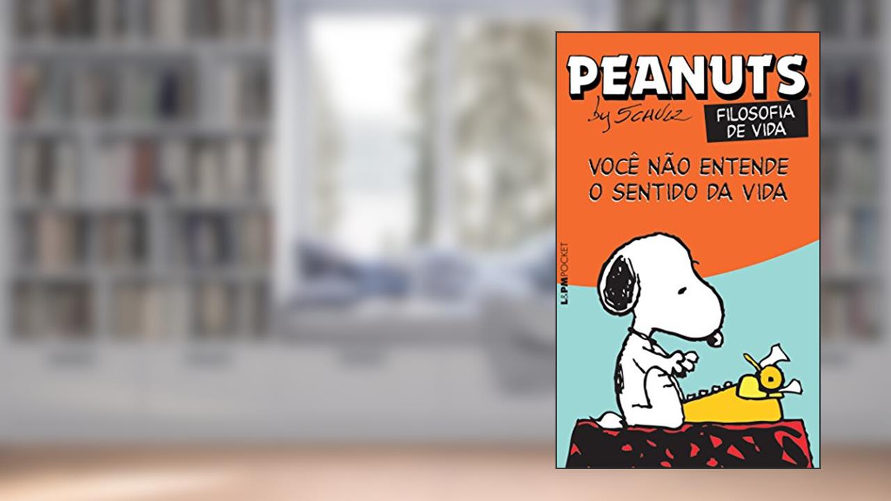 Capa de Peanuts - Você Não Entende o Sentido da Vida!, do autor Charles M. Schulz