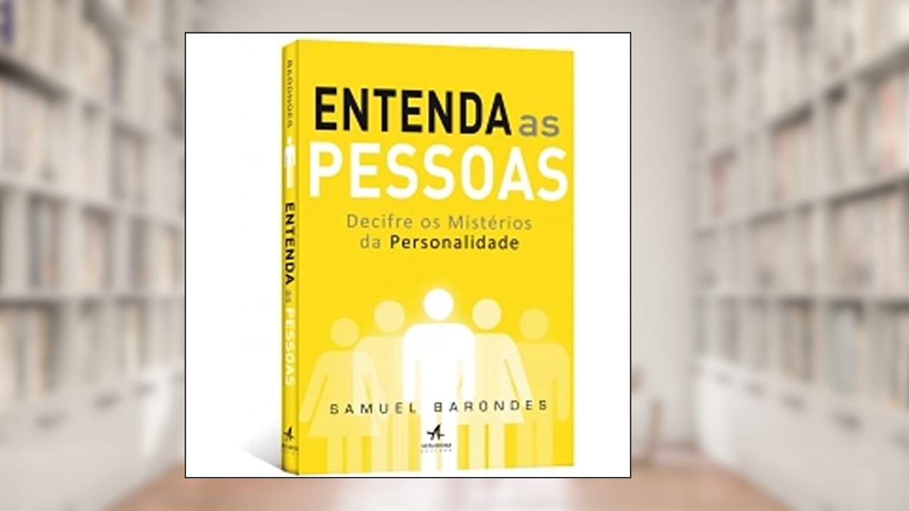 Capa de Entenda as Pessoas. Decifre os Mistérios da Personalidade, do autor Samuel Barondes