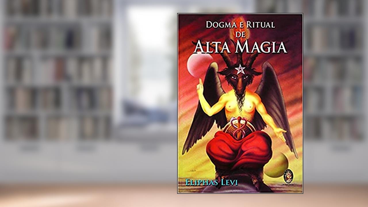 Capa de Dogma e ritual de alta magia, do autor Eliphas Levi
