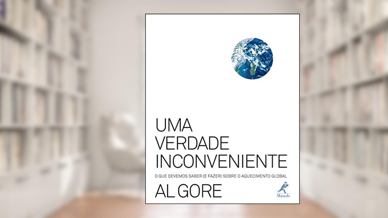 Capa de Uma verdade inconveniente: O que devemos saber (e fazer) sobre o aquecimento global, do autor Al Gore