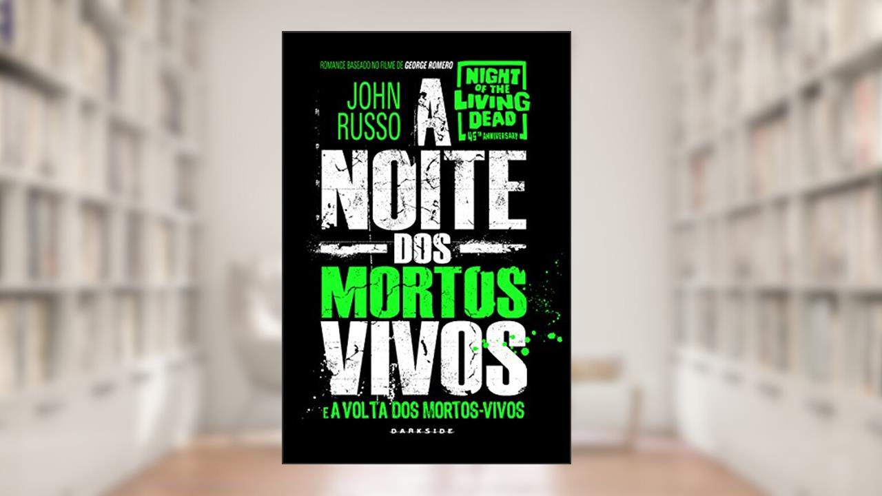 Capa de A noite dos mortos-vivos, do autor John Russo